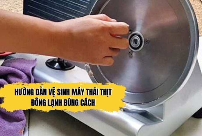 Hướng dẫn vệ sinh máy thái thịt đông lạnh đúng cách