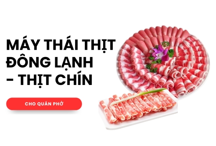 Máy Thái Thịt Đông Lạnh - Thịt Chín Cho Quán Phở