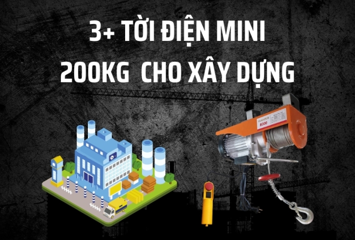 3+ tời điện mini 200kg đáng mua cho các đơn vị xây dựng