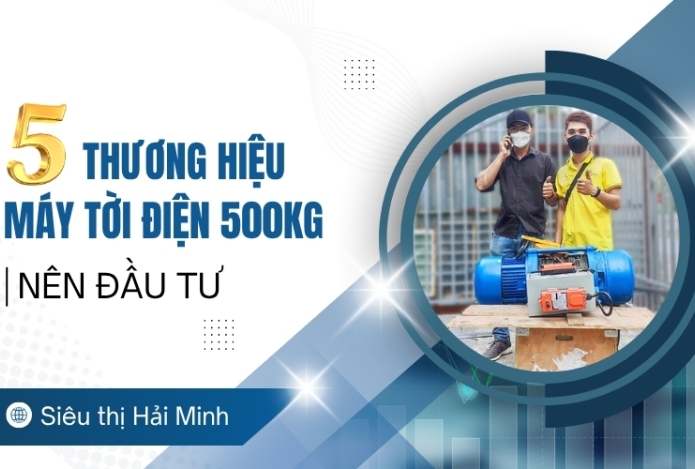 5 thương hiệu máy tời điện 500kg nên đầu tư