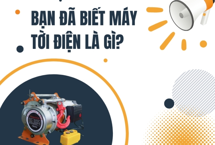 Bạn đã biết máy tời điện là gì chưa?