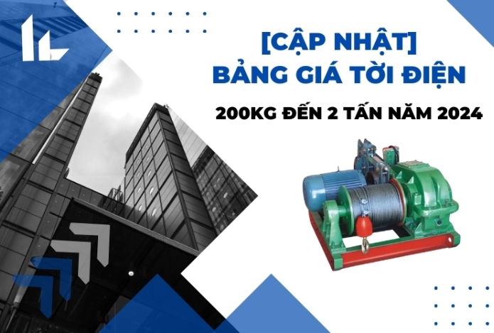[Cập Nhật] Bảng Giá Tời Điện 200kg Đến 2 Tấn Năm 2024