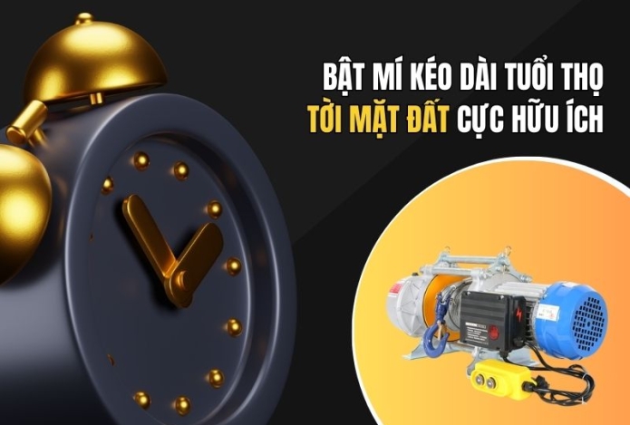 Bật Mí Kéo Dài Tuổi Thọ Tời Mặt Đất Cực Hữu Ích