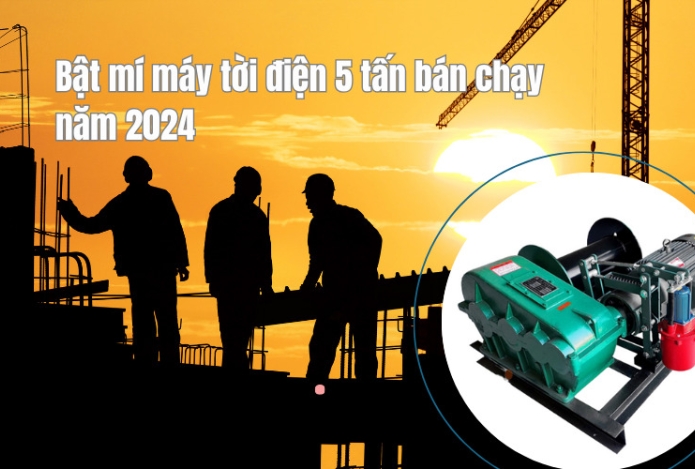 Bật Mí Máy Tời Điện 5 Tấn Bán Chạy Năm 2024