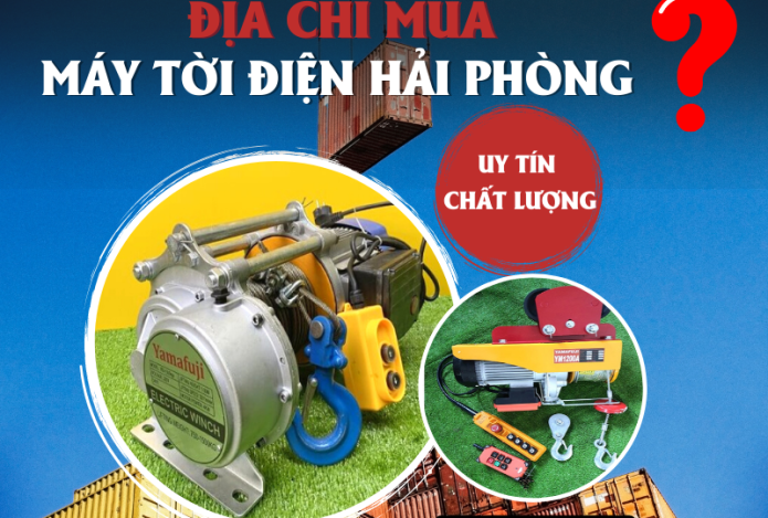 Địa Chỉ Mua Máy Tời Điện Hải Phòng Uy Tín Chất Lượng