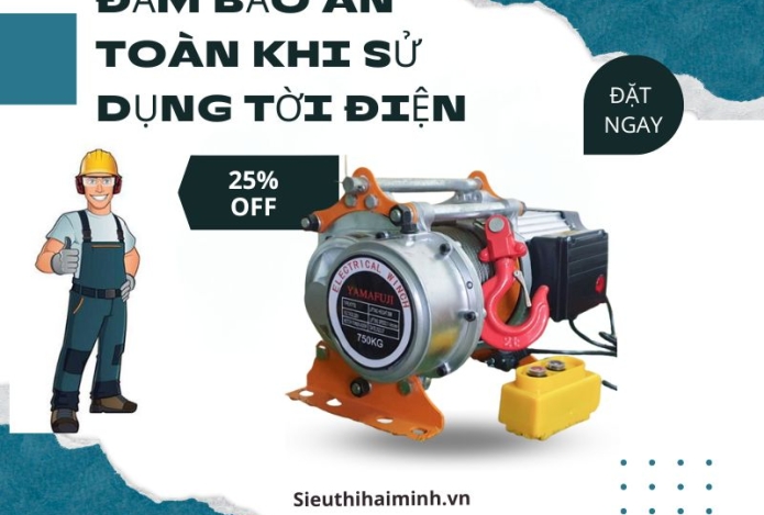 Đảm Bảo An Toàn Khi Sử Dụng Tời Điện Mà Bạn Cần Phải Biết