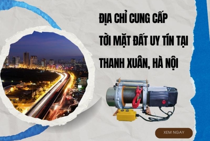 Địa chỉ cung cấp tời mặt đất uy tín tại Thanh Xuân, Hà Nội