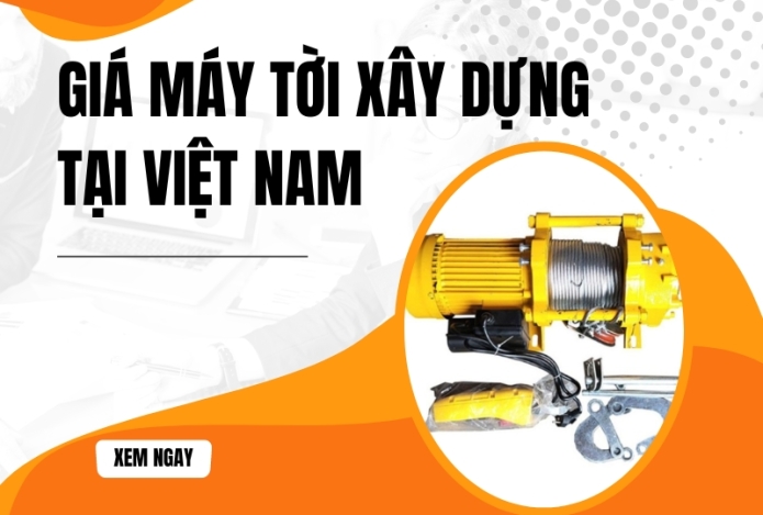 Giá máy tời xây dựng tại Việt Nam