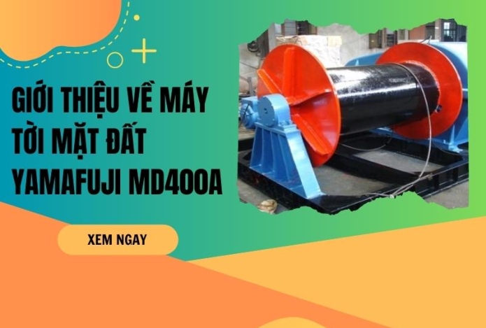 Giới thiệu về máy tời mặt đất YAMAFUJI MD400A