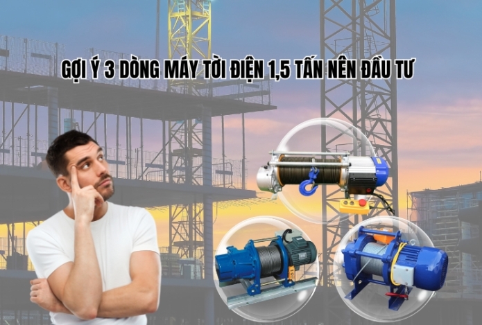 Gợi Ý 3 Dòng Máy Tời Điện 1,5 Tấn Nên Đầu Tư