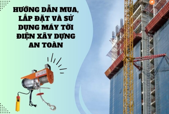Mua, lắp đặt và sử dụng máy tời điện xây dựng an toàn
