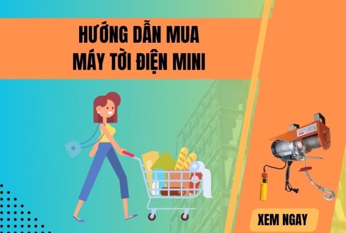 Hướng dẫn mua máy tời điện mini phù hợp cho công việc