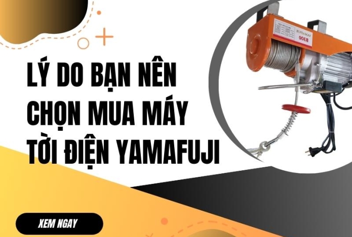 Lý do bạn nên chọn mua máy tời điện Yamafuji