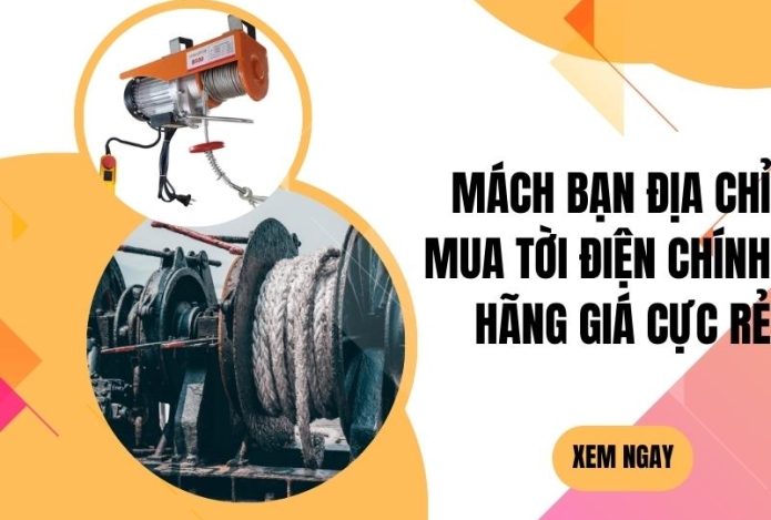 Mách bạn địa chỉ mua tời điện chính hãng giá cực rẻ