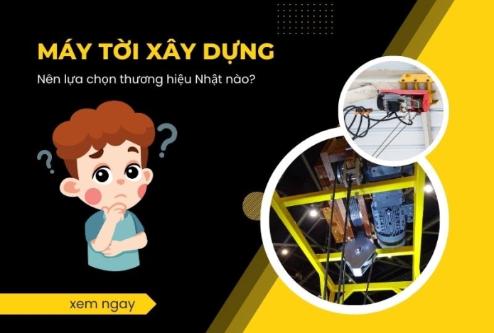 Máy Tời Xây Dựng Nên Lựa Chọn Thương Hiệu Nhật Bản Nào?