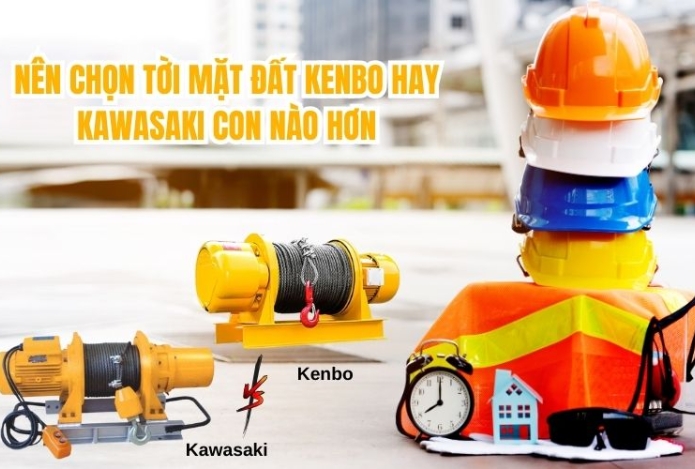 Nên Chọn Tời Mặt Đất Kenbo Hay Kawasaki Con Nào Hơn