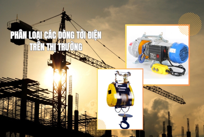Phân Loại Các Dòng Tời Điện Trên Thị Trường Hiện Nay