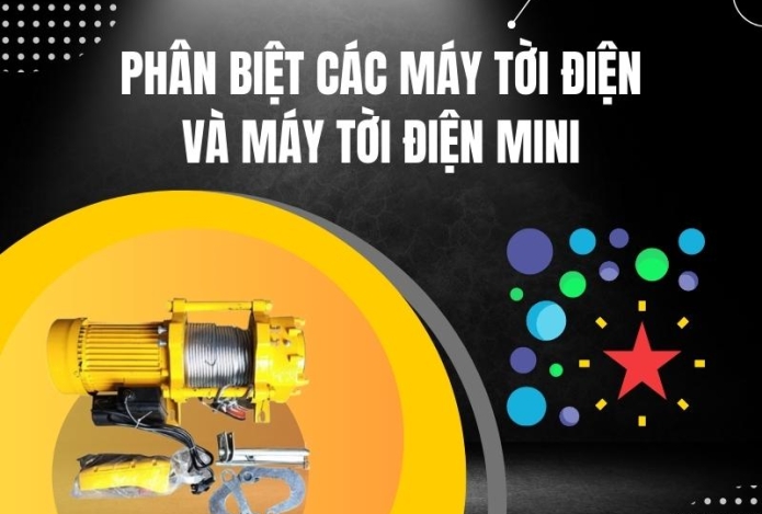 Phân biệt các máy tời điện và máy tời điện mini
