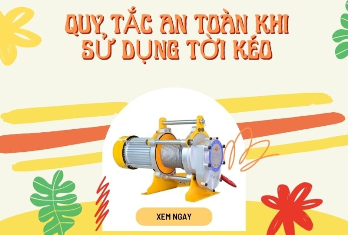 Quy tắc an toàn khi sử dụng tời kéo