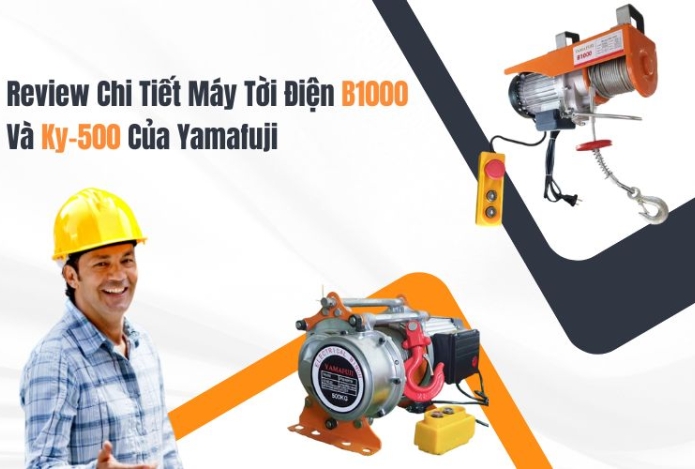 Review Chi Tiết Máy Tời Điện B1000 Và Ky-500 Của Yamafuji