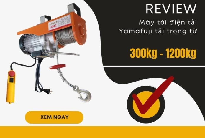 Review máy tời điện tải trọng 300kg đến 1200kg mới ra mắt của Yamafuji