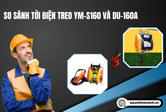 So Sánh Tời Điện Treo YM-S160 Và DU-160A