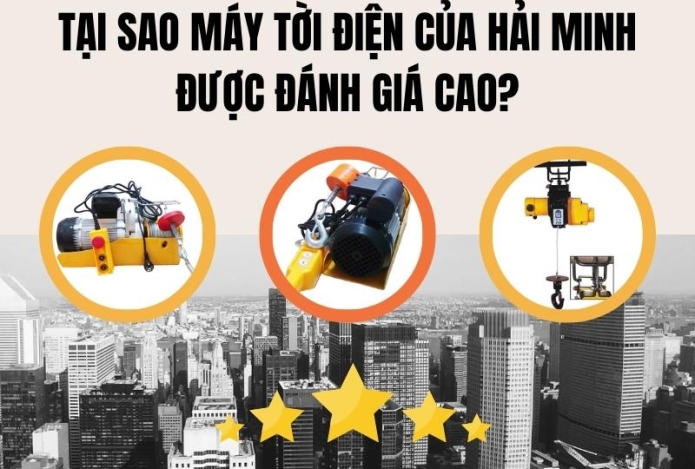 Tại sao máy tời điện của hải minh được đánh giá cao?