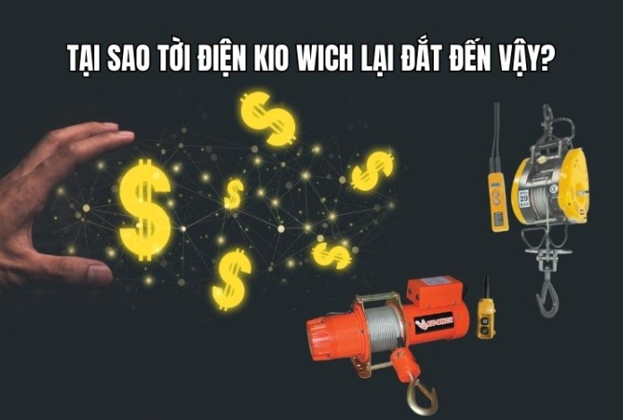 Tại Sao Tời Điện Kio Wich Lại Đắt Đến Vậy?