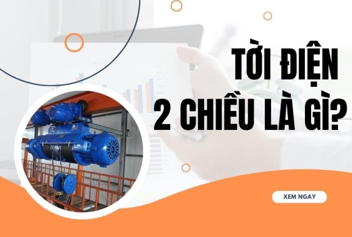 Tời điện 2 chiều là gì?
