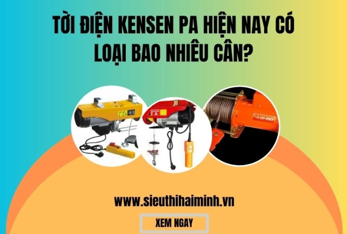 Tời điện KENSEN PA hiện nay có loại bao nhiêu cân?