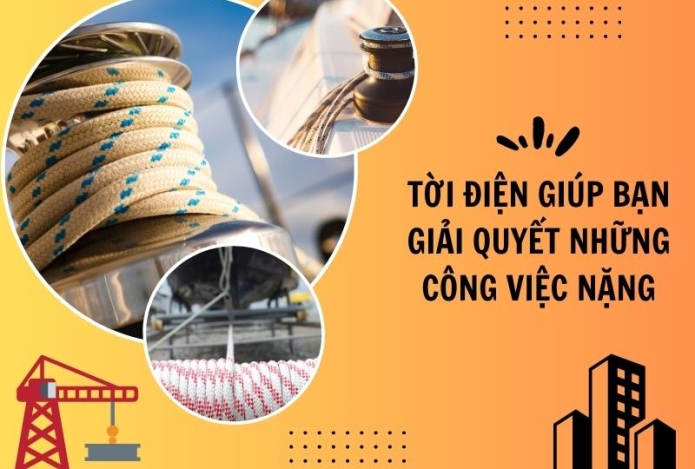 Tời điện giúp bạn giải quyết những công việc nặng một cách dễ dàng