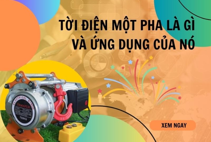 Tời điện một pha là gì và ứng dụng đa dạng
