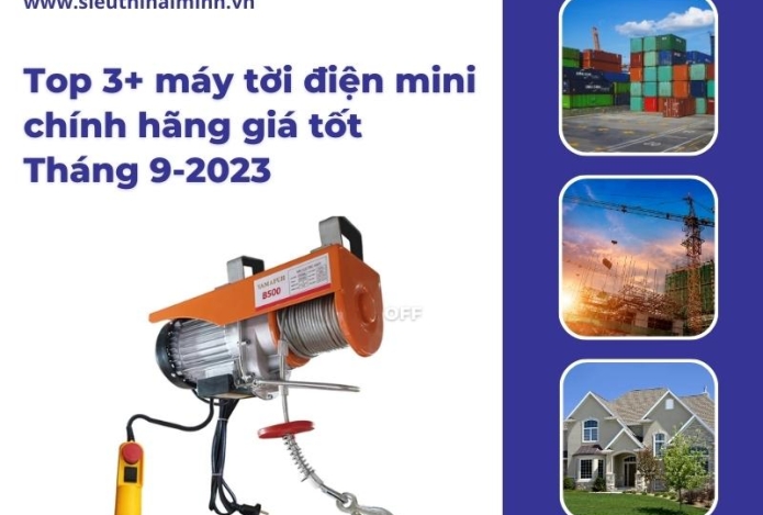 Top 3+ máy tời điện mini chính hãng giá tốt tháng 9-2023