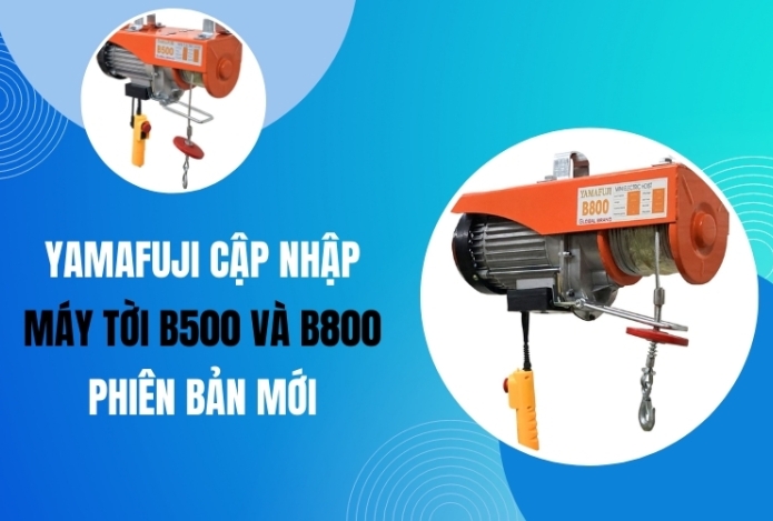 Yamafuji Cập Nhập Máy Tời B500 Và B800 Phiên Bản Mới