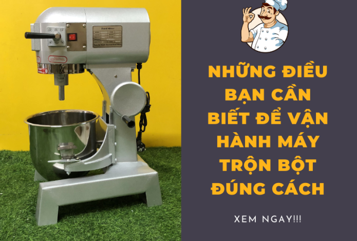 Những Điều Bạn Cần Biết Để Vận Hành Máy Trộn Bột Đúng Cách