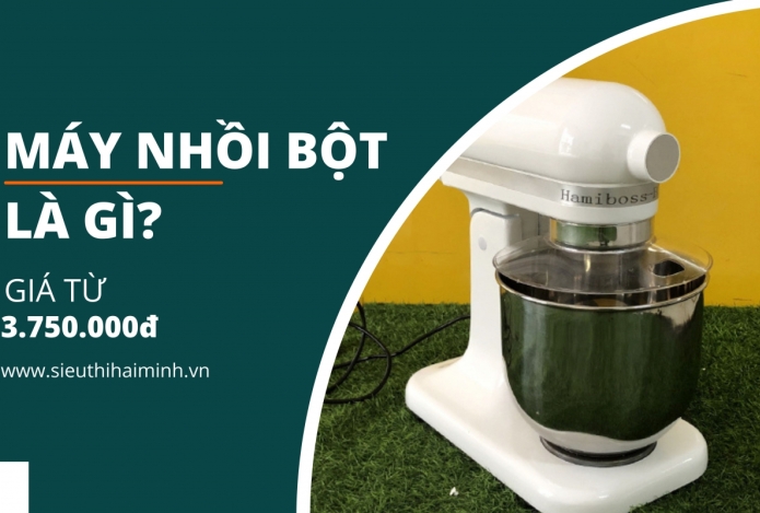 Chọn mua máy nhồi bột