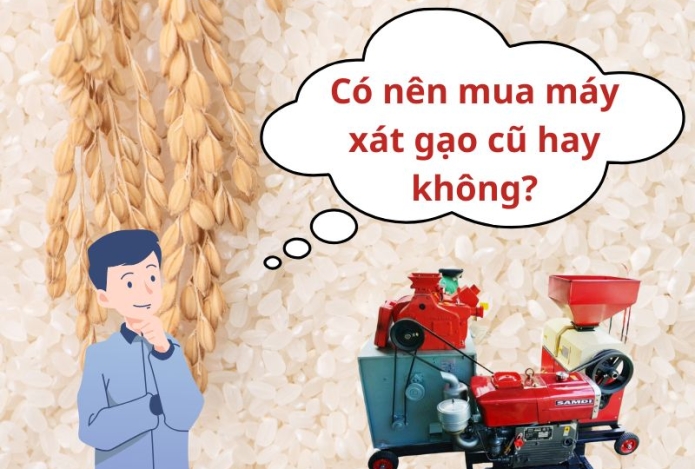 Có nên mua máy xát gạo cũ hay không?