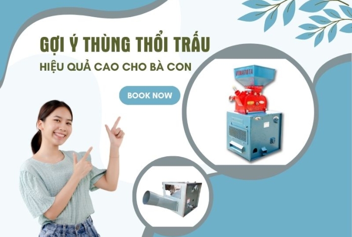 Gợi ý thùng thổi trấu hiệu quả cao cho bà con