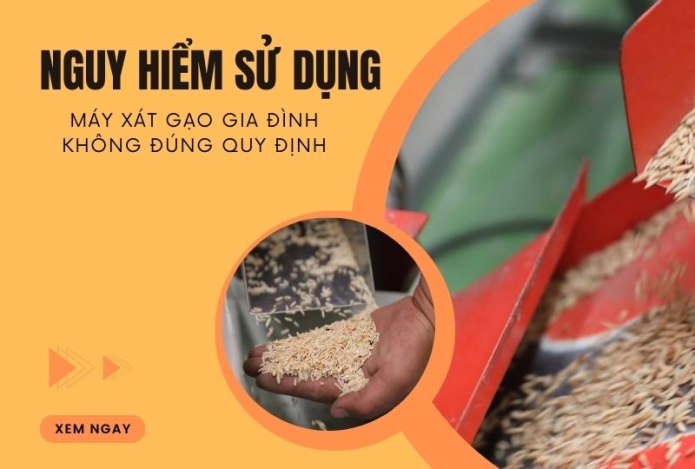 Nguy Hiểm Sử Dụng Máy Xát Gạo Gia Đình Không Đúng Quy Định