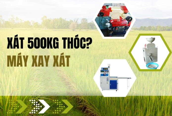 Xát 500kg Thóc Nên Chọn Loại Máy Xay Xát Nào?