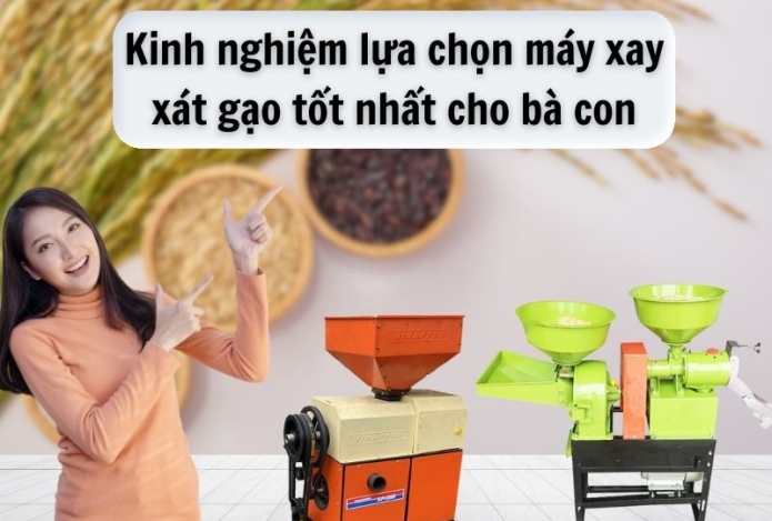 Kinh nghiệm lựa chọn máy xay xát gạo tốt nhất cho bà con