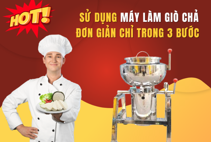 Sử Dụng Máy Làm Giò Chả Đơn Giản Chỉ Trong 3 Bước