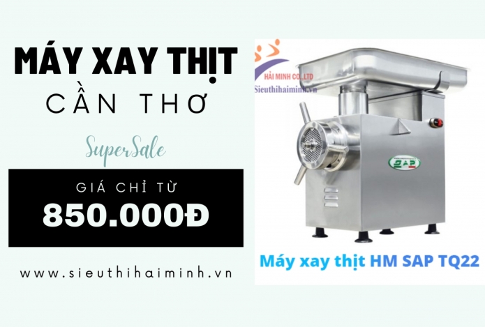 3 Tiêu chí lựa chọn máy xay thịt Cần Thơ tại Siêu thị Hải Minh