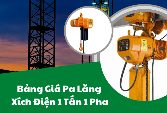Bảng Giá Pa Lăng Xích Điện 1 Tấn 1 Pha Cập Nhật Mới Nhất