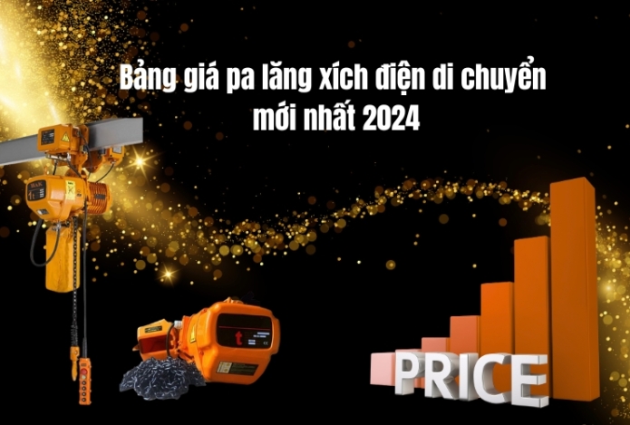Bảng giá pa lăng xích điện di chuyển mới nhất 2024