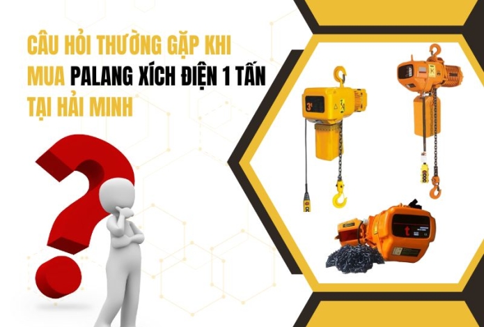 Câu hỏi thường gặp khi mua palang xích điện 1 tấn tại Hải Minh