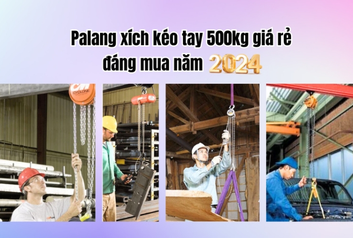 Palang xích kéo tay 500kg giá rẻ đáng mua năm 2024