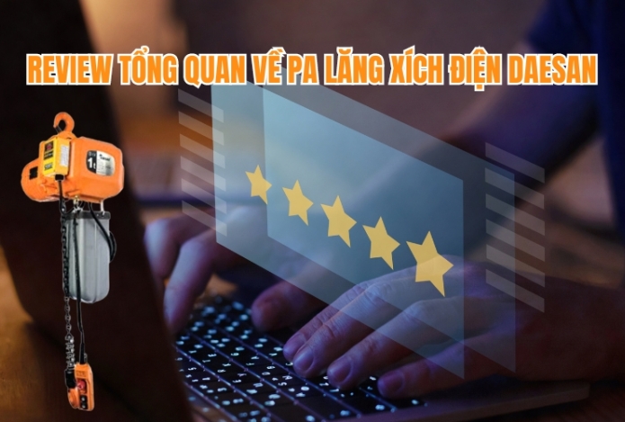Review tổng quan về pa lăng xích điện Daesan
