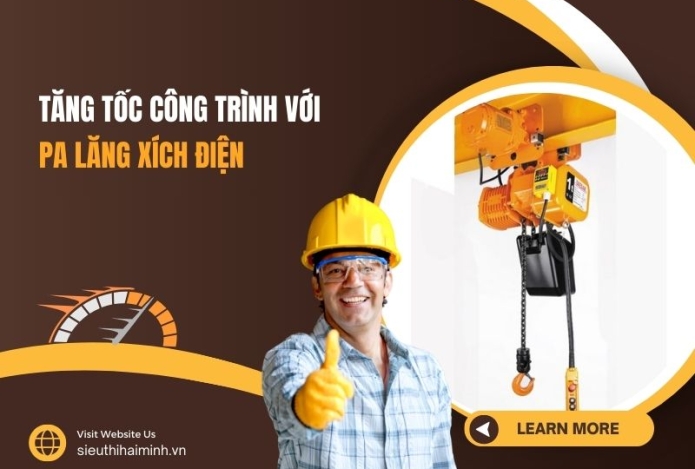 Tăng tốc công trình với pa lăng xích điện