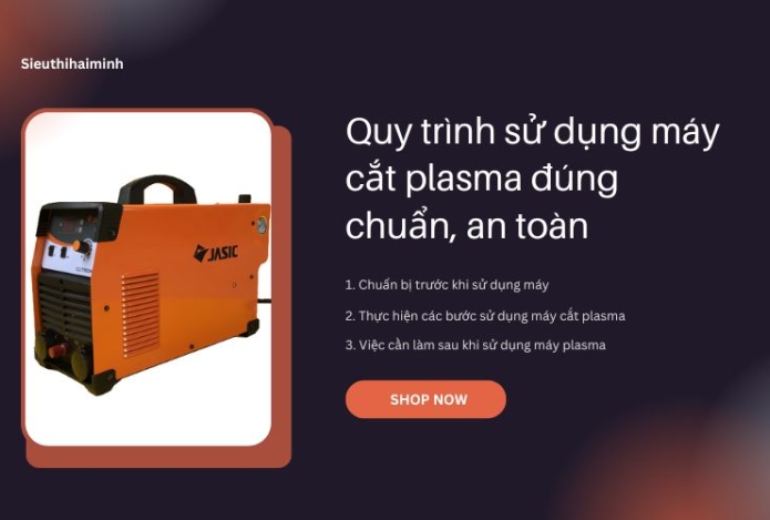 Quy trình sử dụng máy cắt plasma đúng chuẩn, an toàn